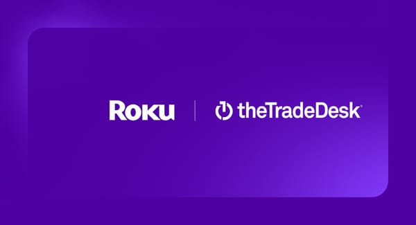 Roku and The Trade Desk partner to enhance TV Streaming ad buying experience