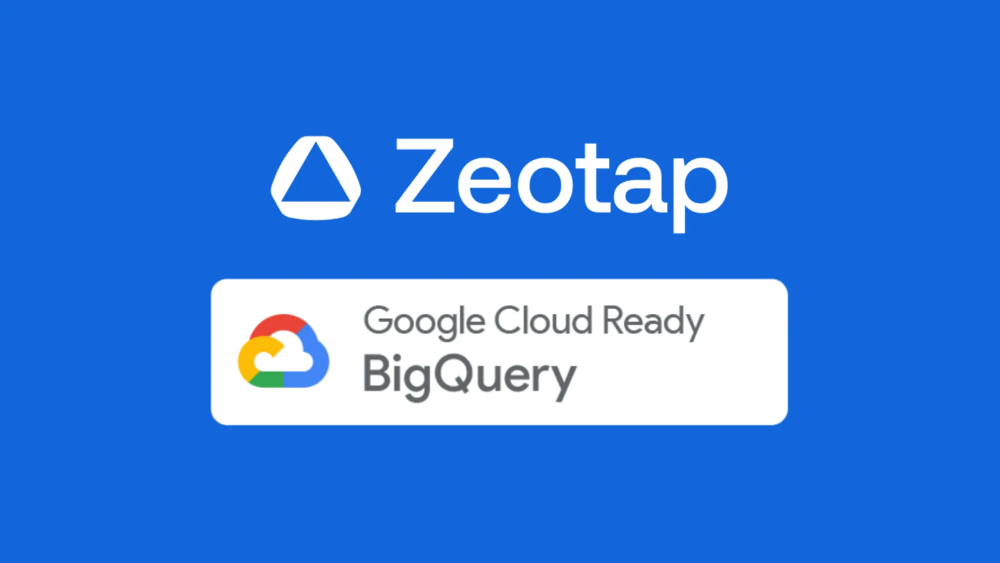 Zeotap earns Google Cloud Ready - BigQuery certification, validating its enterprise data platform integration capabilities