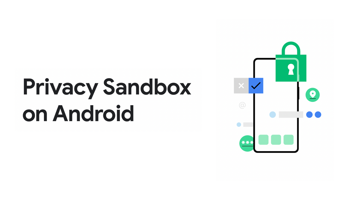 Google extends Privacy Sandbox initiative to Android, plans to sunset the advertising ID
