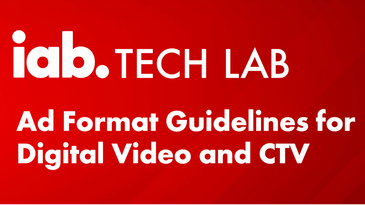 IAB Tech Lab updates ad format guidelines to include Digital Video and CTV
