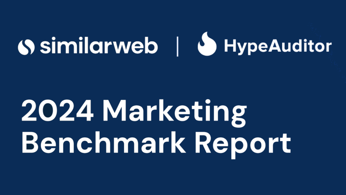 Similarweb and HypeAuditor releases 2024 Marketing Benchmark Report