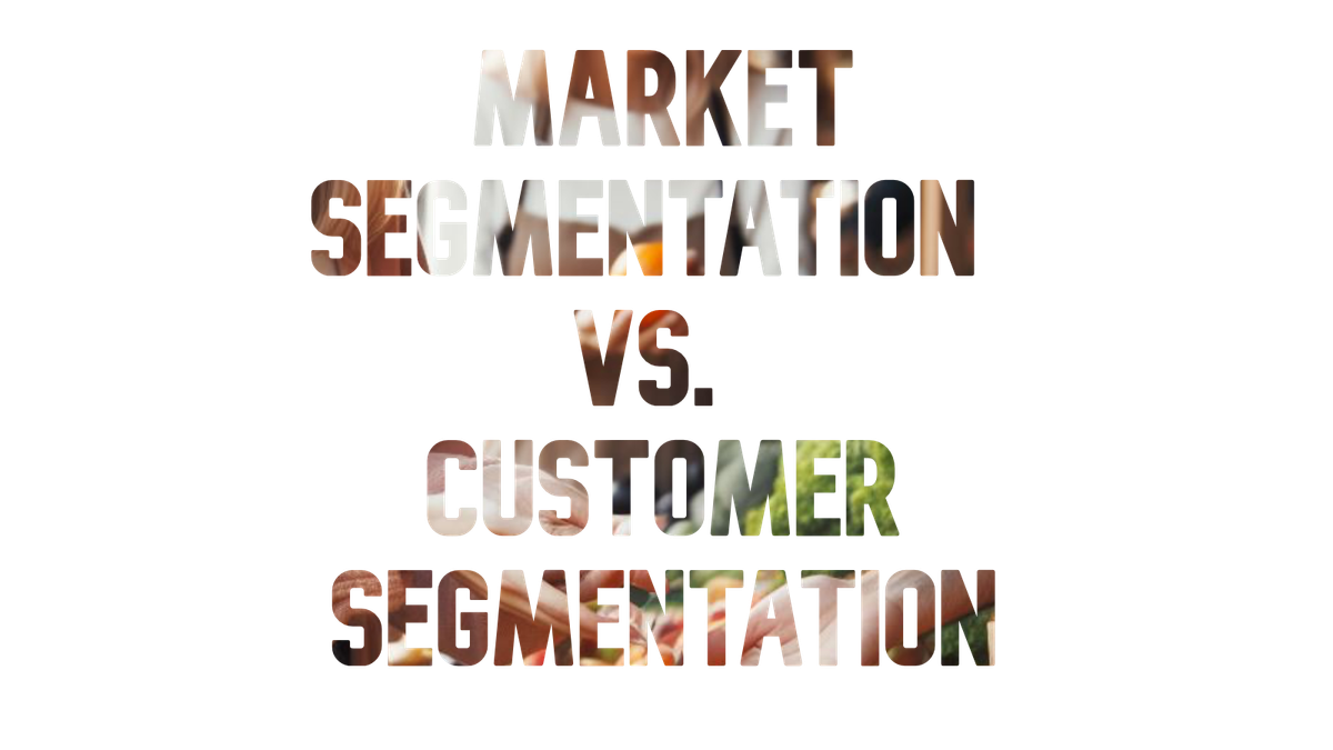 Market Segmentation vs. Customer Segmentation