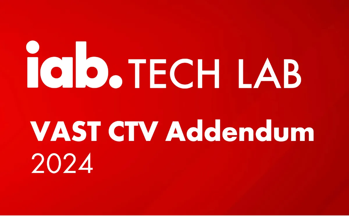 IAB Tech Lab releases VAST CTV Addendum 2024 to advance video advertising