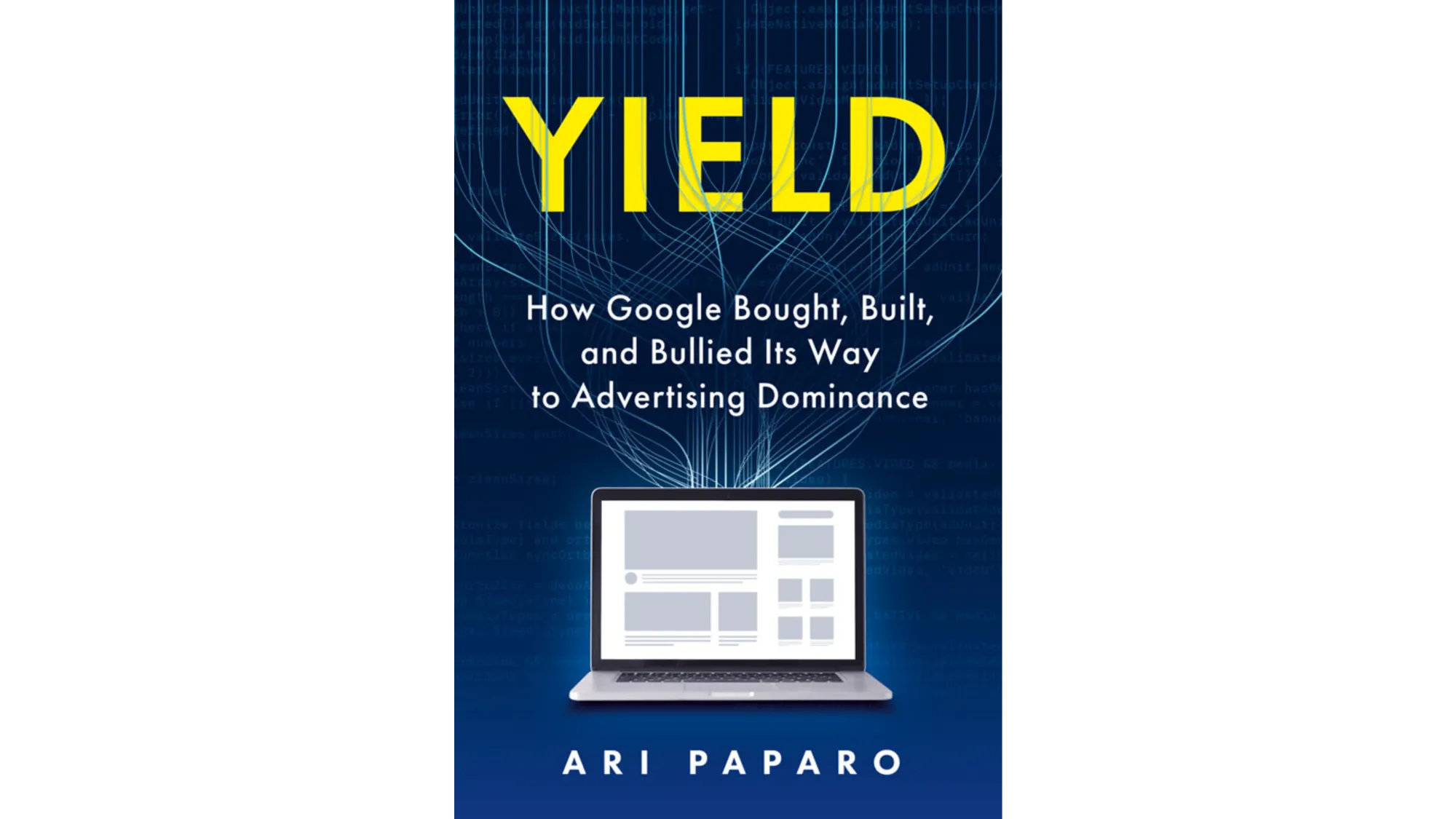 Yield book cover by Ari Paparo exposing Google's advertising dominance through secret market schemes