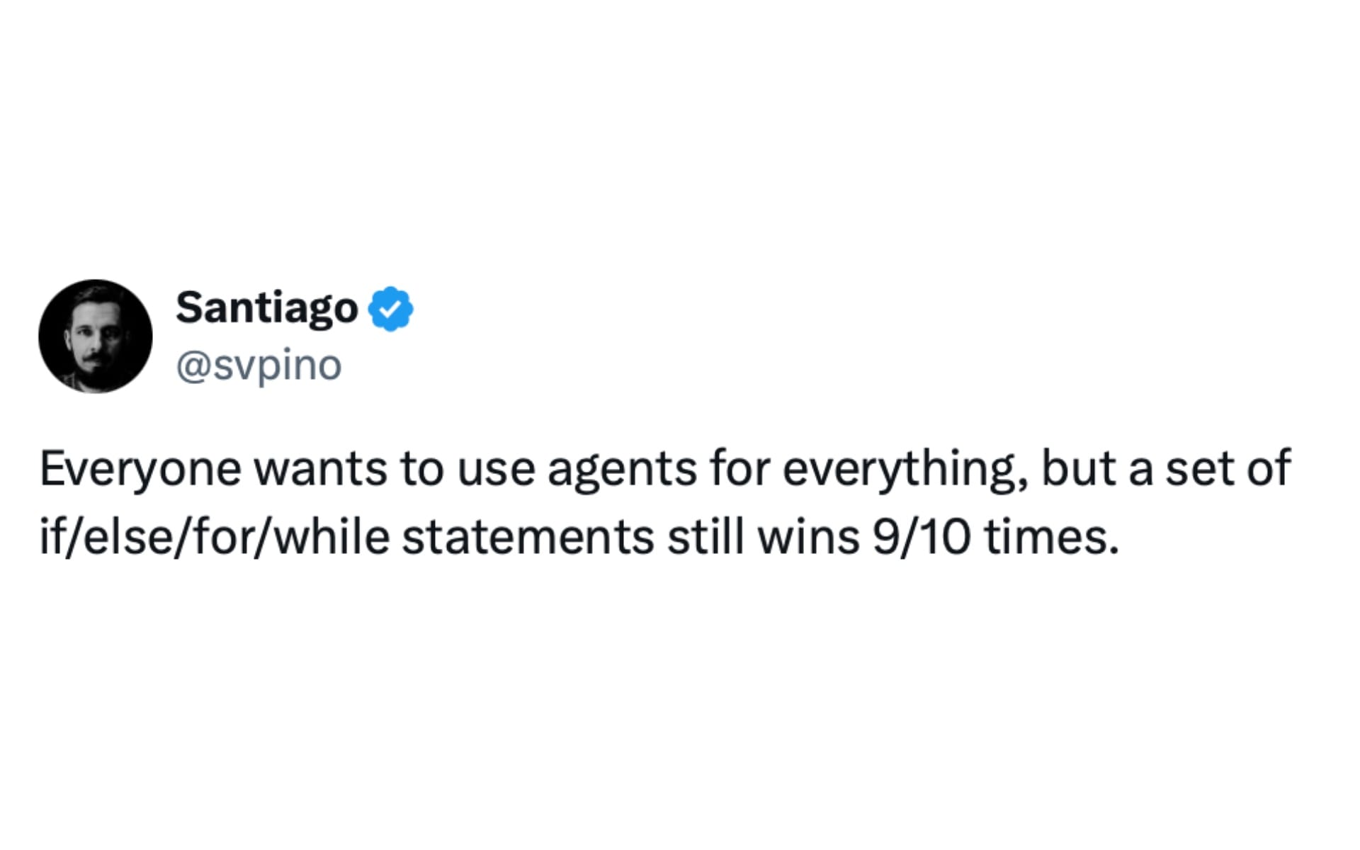 Santiago's X post stating traditional code beats AI agents 9/10 times in programming tasks.Retry