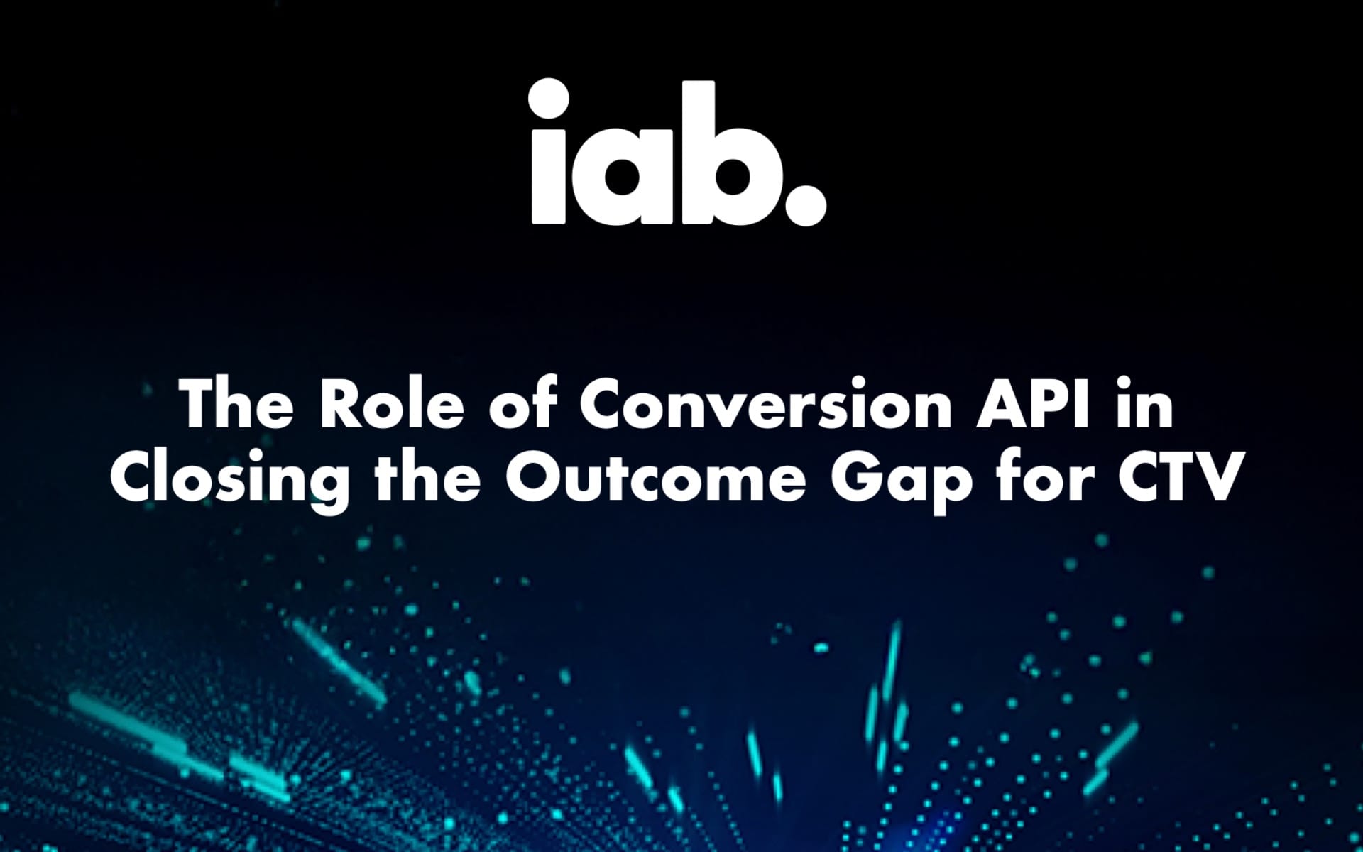 IAB pushes standardized conversion APIs to close CTV outcome gap