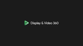 Display & Video 360