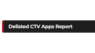 Delisted CTV Apps