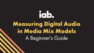 IAB's 2025 guide on measuring digital audio in Media Mix Models to solve investment gap in advertising.