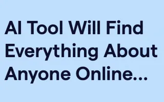 Whitebridge.ai promises to find everything about anyone online using AI surveillance technology.