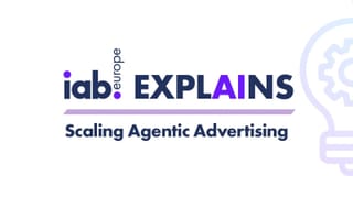 IAB Europe explains how agentic advertising scales from single LLM agents to full ecosystems.