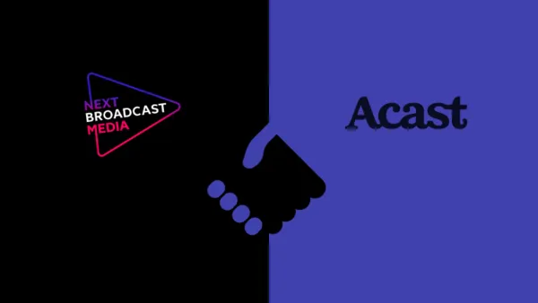 Acast and Next Broadcast Media partner on MENA podcast monetisation