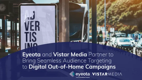 Eyeota and Vistar Media partner for precision targeting in global DOOH campaigns