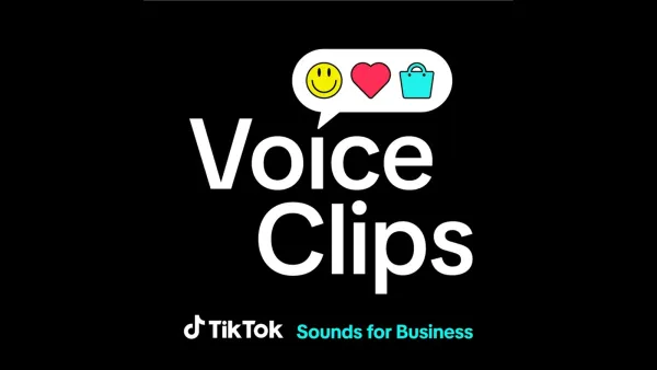 TikTok Launches "Sounds for Business - Voice Clips"