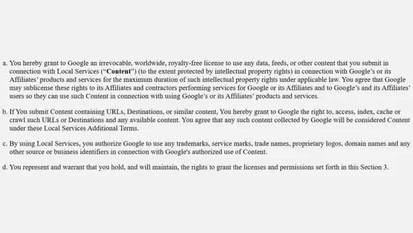 Google's March 2025 Local Services terms grant irrevocable content licenses, URL crawling rights, and trademark usage - major changes from 2017 version.