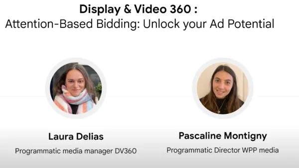 Laura Delias and Pascaline Montigny discuss attention-based bidding success in DV360 podcast episode