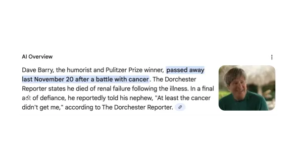 Google AI Overview incorrectly shows Dave Barry dead from cancer, mixing up columnist with activist