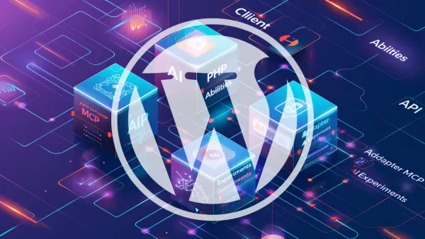 WordPress AI building blocks: PHP Client, Abilities API, MCP Adapter, and AI Experiments plugin architecture