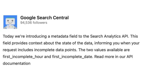 Google Search Central announces new metadata field for Search Analytics API to track incomplete data points.