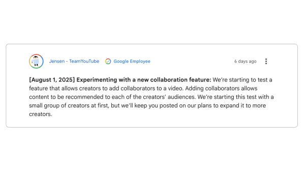 YouTube TeamYouTube Jensen announces August 1 2025 collaboration feature testing for creators to add collaborators