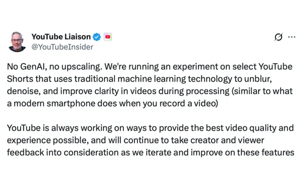YouTube Liaison confirms AI enhancement experiment on Shorts without creator consent via social media response August 2025