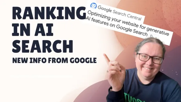Dr. Marie Haynes reviews Google Search Central AI ranking documentation on YouTube